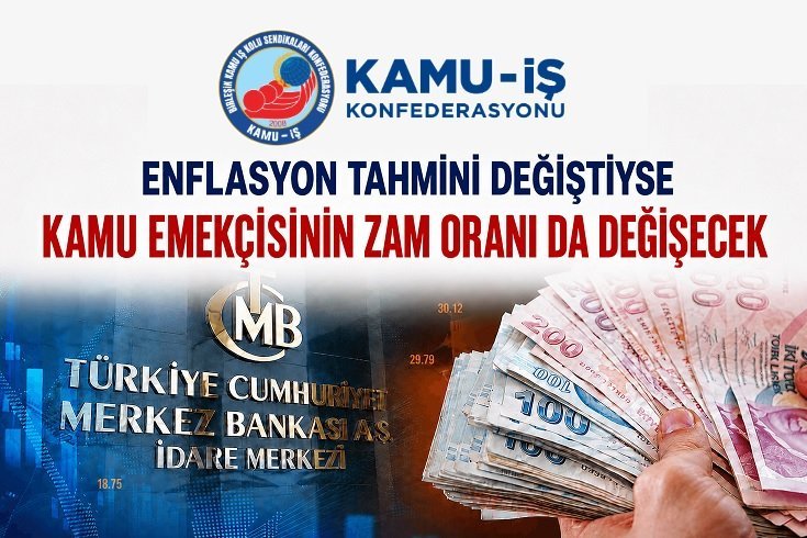 Birleşik Kamu-İş Konfederasyonu; Enflasyon tahmini 17 kez değiştiyse kamu emekçisinin zam oranı da değişmeli! Birleşik Kamu-İş Konfederasyonu; Enflasyon tahmini 17 kez değiştiyse kamu emekçisinin zam oranı da değişmeli!