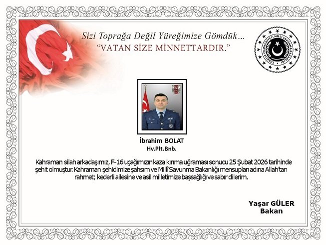 MSB: 'Hava Pilot Binbaşı Bolat, F-16 uçağımızın kaza kırımına uğraması sonucu şehit olmuştur'