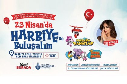 İBB'den İstanbul'da 23 Nisan Ulusal Egemenlik ve Çocuk Bayramı programı